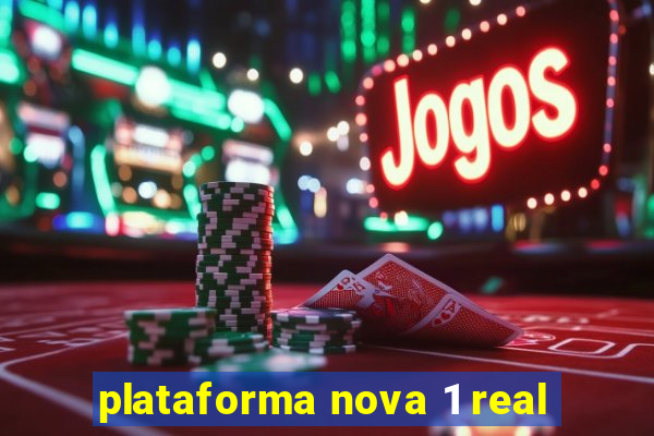 plataforma nova 1 real